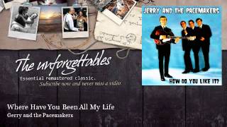 Gerry and the Pacemakers - Where Have You Been All My Life