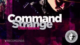 Command Strange & Artificial Intelligence - Dismiss Feat Jamakabi [V Recordings]