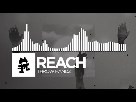 Reach - Throw Handz [Monstercat Release]
