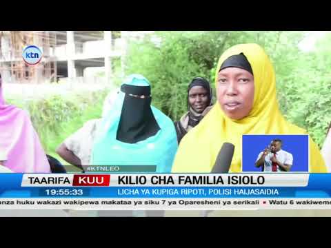 Familia moja Isiolo yaomba msaada kwa kupotea kwa mpendwa wao aliyetekwa nyara siku ya Ijumaa