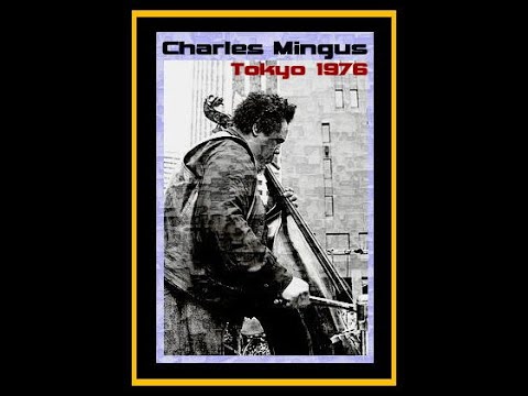 Charles Mingus Quintet - Tokyo 1976  (Complete Bootleg)