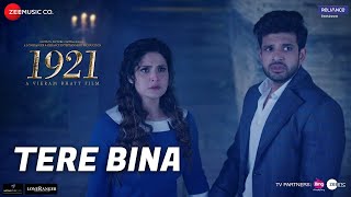 Arijit Singh - Tere Bina | 1921 | Zareen Khan &amp; Karan Kundrra | Aakanksha Sharma