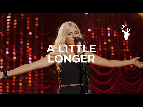 A Little Longer - Jenn Johnson & Bethel Music - You Make Me Brave