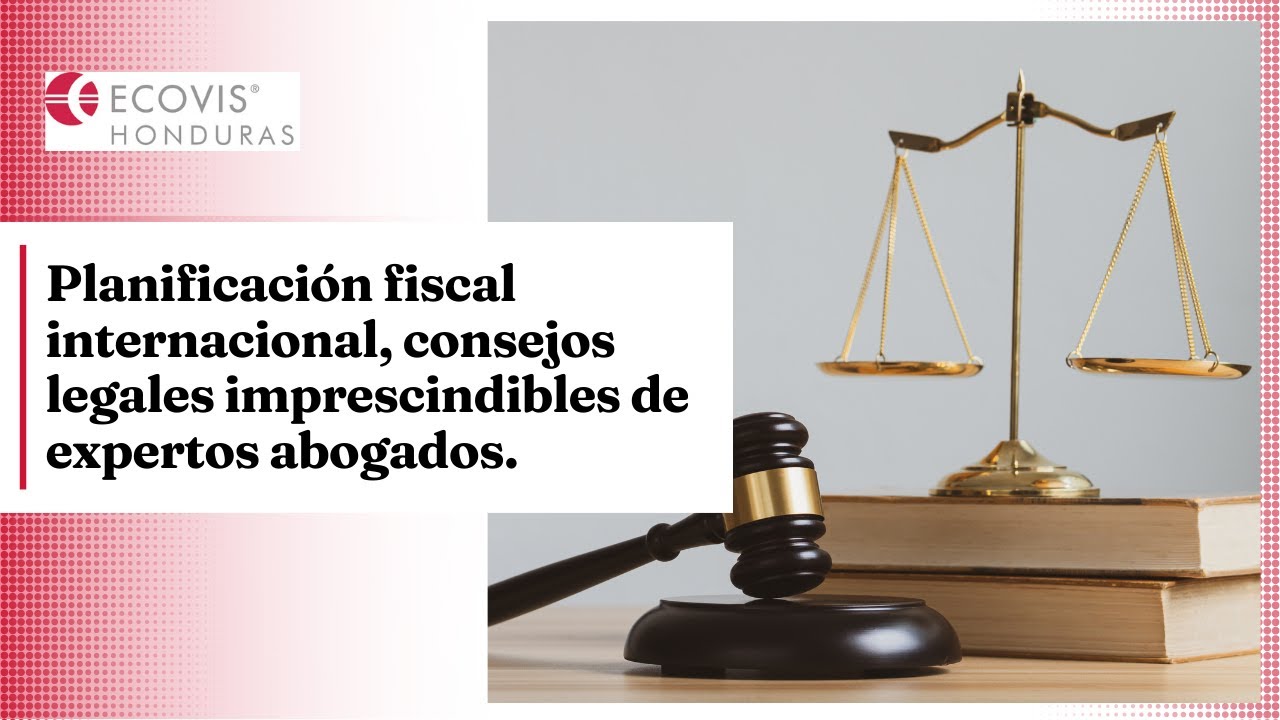 Planificación fiscal internacional: Consejos legales imprescindibles de expertos abogados.