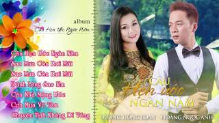 Album Câu Ước Hẹn Ngàn Năm - Hoàng Ngọc Anh ft Dương Hồng Loan