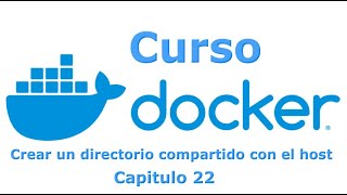 Curso Docker desde cero - Capitulo 22 Crear un directorio compartido con el host