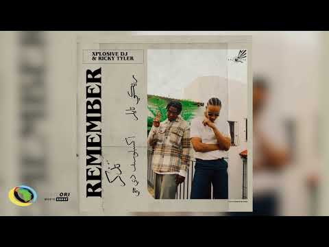 Xplosive Dj and Ricky Tyler - Remember (Official Audio)
