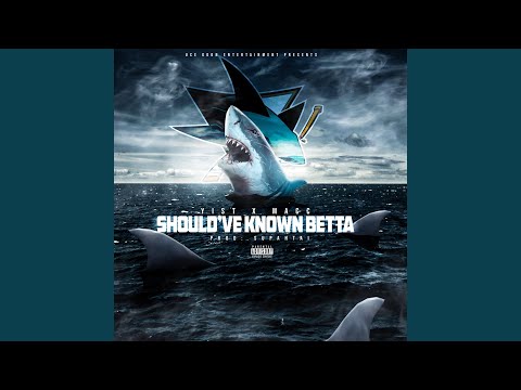 Should've Known Betta