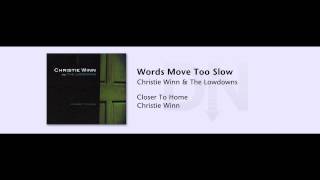 Christie Winn & The Lowdowns - Closer To Home - 05 - Words Move Too Slow