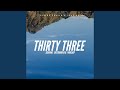 Thirty Three