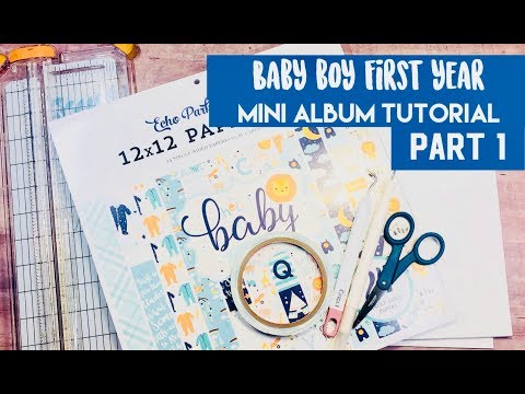 Baby Boy First Year Mini Album Tutorial ~ Part 1