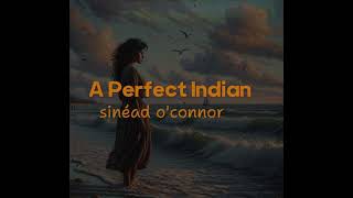 Sinead O＇Connor(辛妮奥康纳) - A Perfect Indian一個完美的印第安人