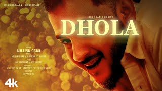 DHOLA (Music Video): Millind Gaba | Asli Gold, Star Boy Loc, Dhrruv Yogi | Bhushan Kumar