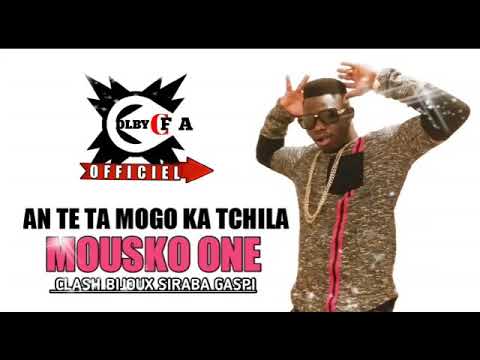 MOUSKO ONE AN TE TA MOGO KA TCHILA