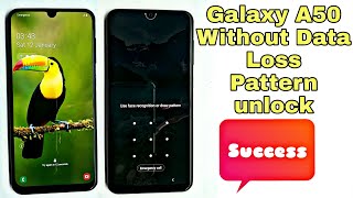 Samsung A50 Without data Loss pattern unlock Successfully