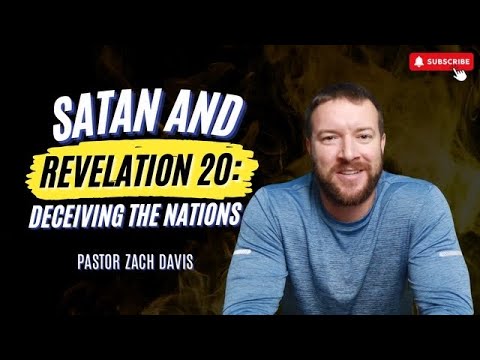 Satan and Revelation 20:  Deceiving the Nations