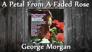 George Morgan - A Petal From A Faded Rose