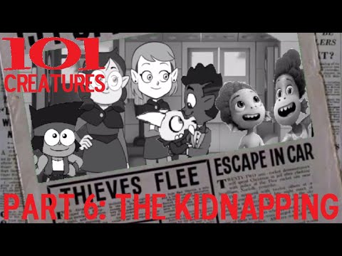 101 Creatures Part 6 - The Kidnapping