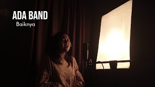 Download lagu BAIKNYA - ADA BAND (Cover by Afida Latief) mp3