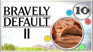 【ブレイブリーデフォルト２/BRAVELY DEFAULT II】光の戦士【実況・PART10】