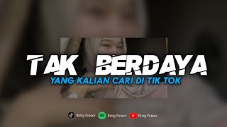 Download lagu DJ TAK BERDAYA - MAAFKAN AKU KASIH BUKAN AKU TAK SUDI MENERIMA CINTAMU || VIRAL TIK TOK mp3