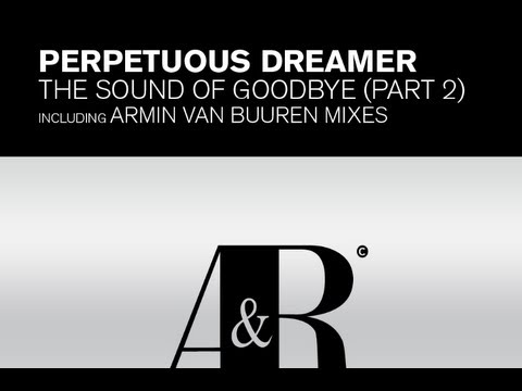 Armin van Buuren pres. Perpetuous Dreamer The Sound of Goodbye (Dark Matter Edit) + Lyrics