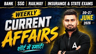 Weekly Current Affairs (20-27 June 2026) | Bank, SSC, Railway & State Exams 🔥