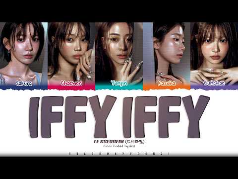 LE SSERAFIM 'iffy iffy' Lyrics (르세라핌 iffy iffy 가사) [Color Coded Han_Rom_Eng] | ShadowByYoongi