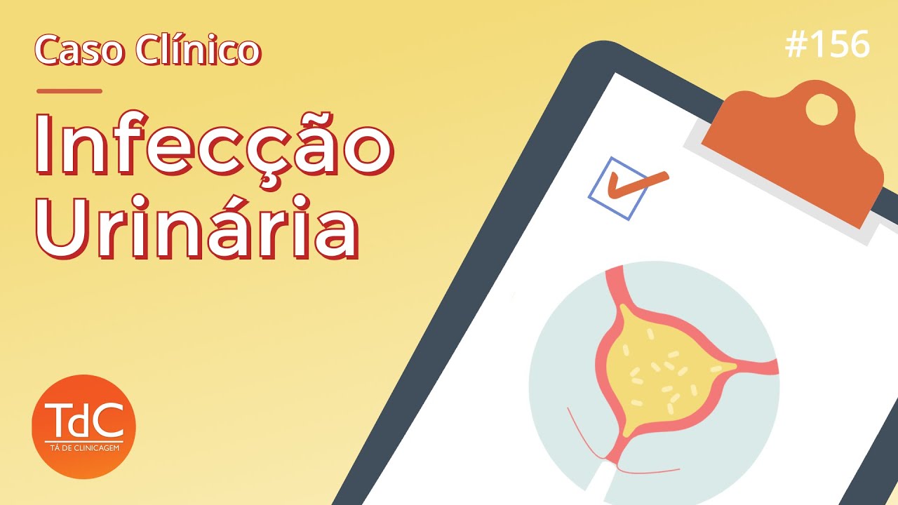Episódio 156: Caso Clínico de Infecção Urinária