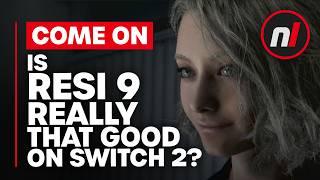 Come On, Is Resi 9 REALLY That Good on Switch 2?