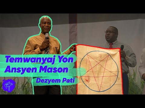 Temwanyaj Yon Ansyen Mason - Dezyèm Pati