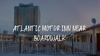 Atlantic Motor Inn Near Boardwalk Review - Atlantic City , United States of Amer