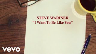 Steve Wariner - I Want To Be Like You (Lyric Video)