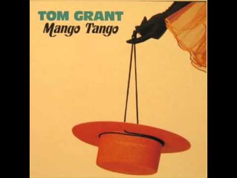 Tom Grant - Mango Tango