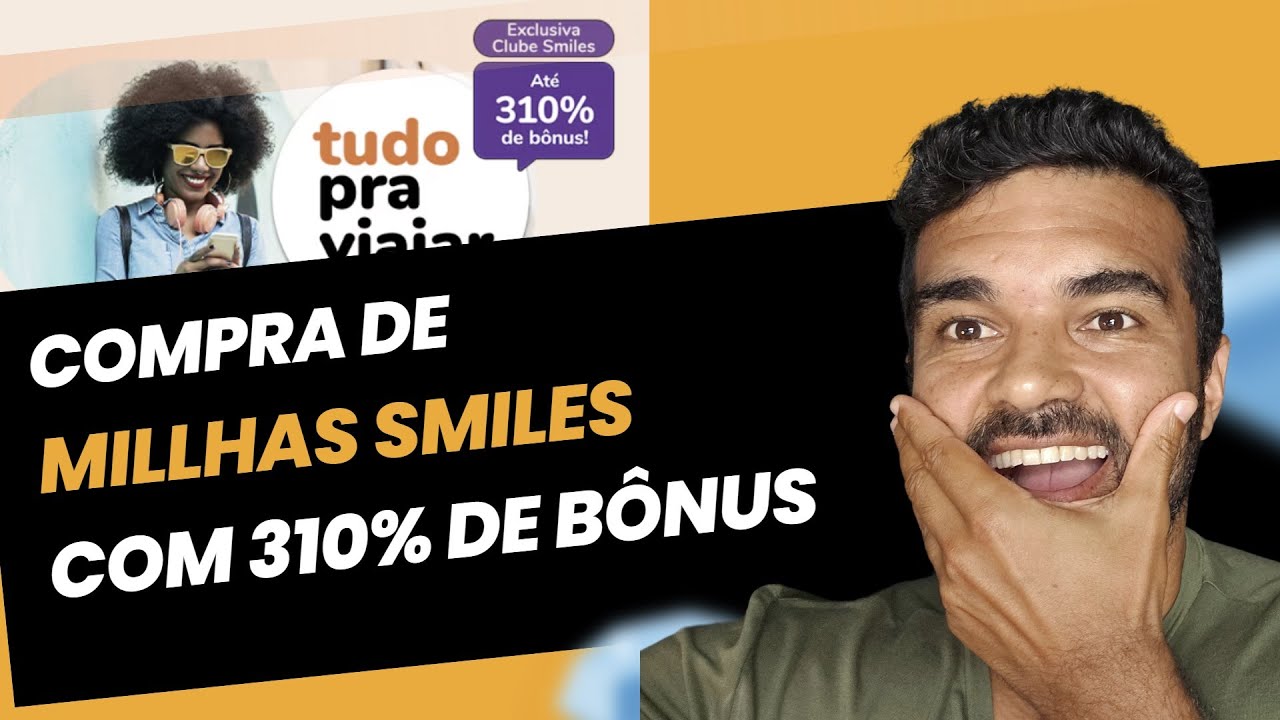 Até 310% de BÔNUS na compra de MILHAS AÉREAS SMILES - Turbine suas Milhas Aéreas