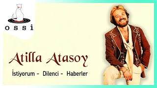 Attila Atasoy / İstiyorum - Dilenci - Haberler