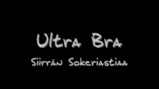 Ultra Bra - Siirrän Sokeriastiaa