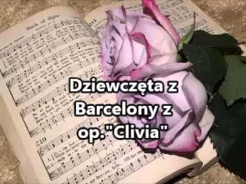 Dziewczeta z Barcelony z op. Clivia - Krystyna Kostrozynska & Remigiusz Kossakowski