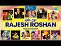 Hits Of Rajesh Roshan Ek Pal Ka Jeena Pardesia Kaho Naa Pyar Hai Tu Mungada Mungada