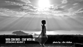 Vaya Con Dios - Stay with me (petrova&#39;s re-edit)