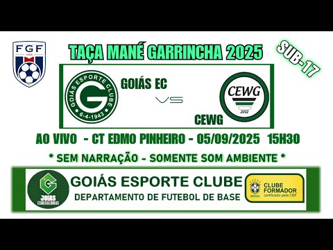 GOIÁS X CEWG  | TAÇA MANÉ GARRINCHA SUB-17 | AO VIVO | 05/09/2025 15:30