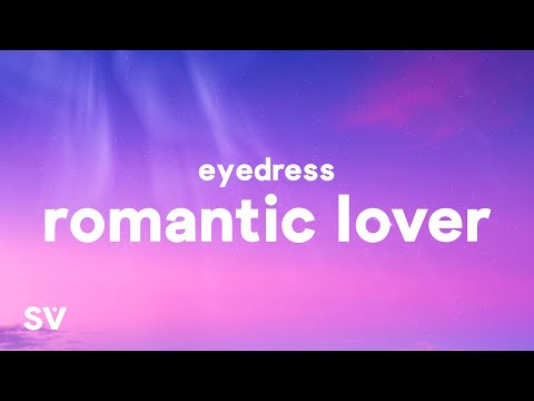Eyedress - Romantic Lover (Lyrics) "She's a killer I love her features"