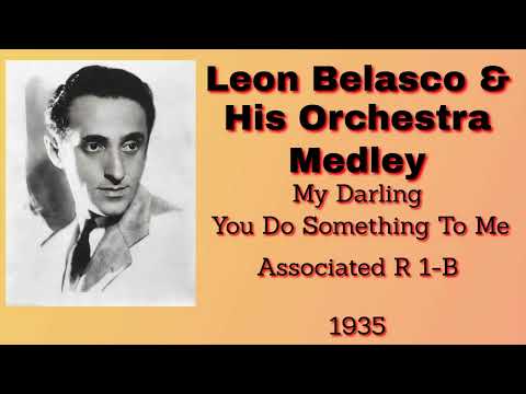 Leon Belasco and his orchestra - Medley: My Darling and You Do Something To Me - 1935