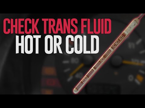 When to Check Transmission Fluid - Hot or Cold
