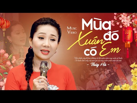 Mùa Xuân Đó Có Em - Thúy Hà | Nhạc Xuân Trữ Tình Mới Nhất 2025
