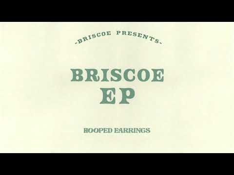 Briscoe | Briscoe EP | "Hooped Earrings"