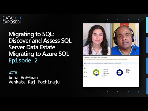 Migrating to SQL: Discover and Assess SQL Server Data Estate Migrating to Azure SQL (Ep. 2)