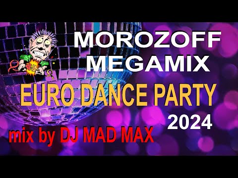 MOROZOFF - Eurodance MEGAMIX 2024 ♫ the BEST HIT MIX ♫ Vocal & Melodic Fantastic Narcotic Crazy song