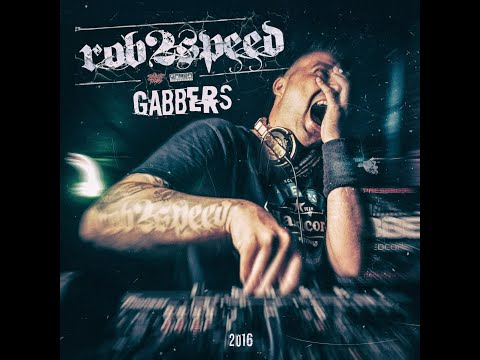 Gabber Mix Rob2Speed- Gabbers