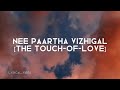 THREE NEE PAARTHA VIZHIGAL THE TOUCH OF LOVE SONG LYRICS Sung By VIJAY YESUDAS And SWETHA MOHAN